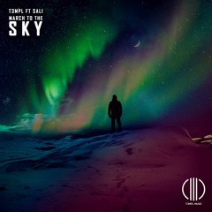 T3MPL Ft. SAli - March To The Sky