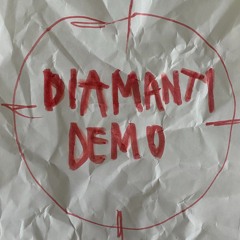 diamanti/demo (ricordo della mia indie phase)