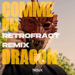 Naux - Comme Un Dragon (Retrofract Remix) [FREE DOWNLOAD]