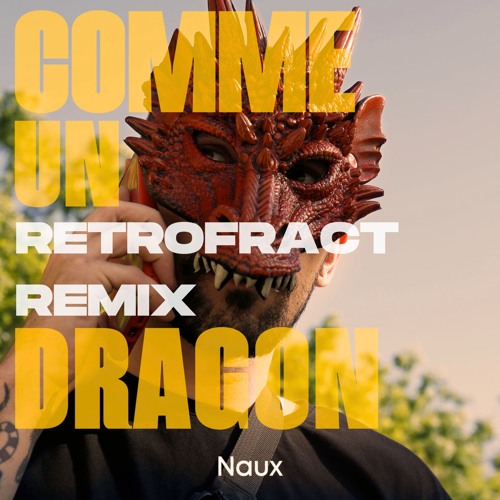 Naux - Comme Un Dragon (Retrofract Remix) [FREE DOWNLOAD]