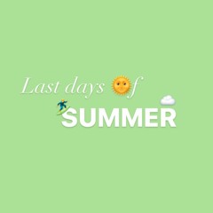 Last days of Summer