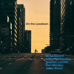 On the Lowdown - Mirko Borach / Audric Jankauskas / Stephan Lipinski / Sam Mendez / Jamie Rhind