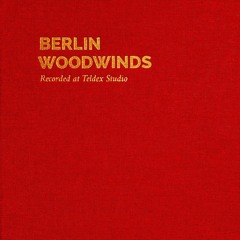 BERLIN SERIES - BERLIN WOODWINDS REVIVE