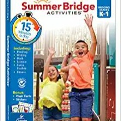 Summer Bridge Activities K-1 Workbooks, Ages 5-6, Math, Reading Comprehension, Writing, Science, Soc