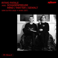 Ritmo Fatale avec SCHADENFREUDE (Mind / Matter x Gewalt) - 26 Février 2022