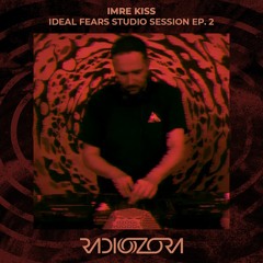 IMRE KISS | Ideal Fears Studio Session Ep. 2 | 10/05/2022