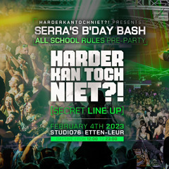 HARDER KAN TOCH NIET "SERRA’S B-DAYBASH” - Warm-up mix by FLOUT MANIA