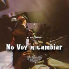 No Voy a Cambiar