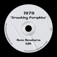 Smashing Pumpkins - 1979 (Reno Renatama Edit 2025)