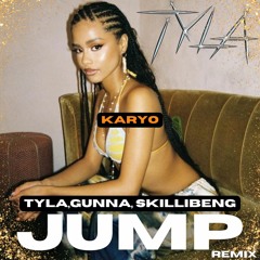 Tyla - Jump (KARYO Remix) ft. Gunna & Skillibeng