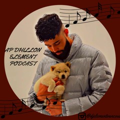 DJ Element | The AP Dhillon Element Podcast