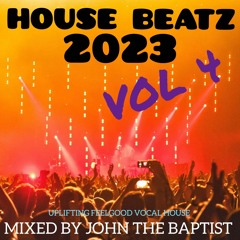 House Beatz 2023 Vol 4 Mixed By John The Baptist