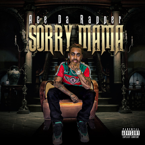 Stream SORRY MAMA - ACE DA RAPPER by Ace Da Rapper | Listen online for ...