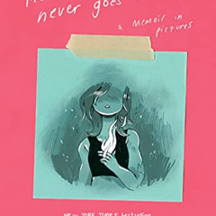 ACCESS EPUB 💝 The Fire Never Goes Out: A Memoir in Pictures by  Noelle Stevenson &