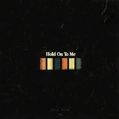 Hold On to Me