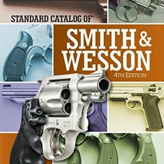 [Free] EBOOK 📭 Standard Catalog of Smith & Wesson (Standard Catalog of Smith and Wes
