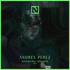 Nature Rec. Sessions No.2 Andrés Pérez