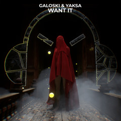 Galoski, Yaksa - Want It
