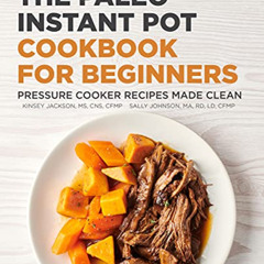 VIEW PDF 📙 The Paleo Instant Pot Cookbook for Beginners: Pressure Cooker Recipes Mad