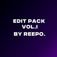 EDIT PACK VOL.I by REEPØ