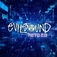 EvilSound - Reto 2.0 (Original Mix)
