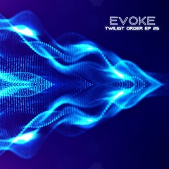 EVOKE -TWILIGHT ORDER EP 25