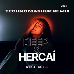 Deep & Hercai - Aykut Güzel ( Techno Mashup Remix )