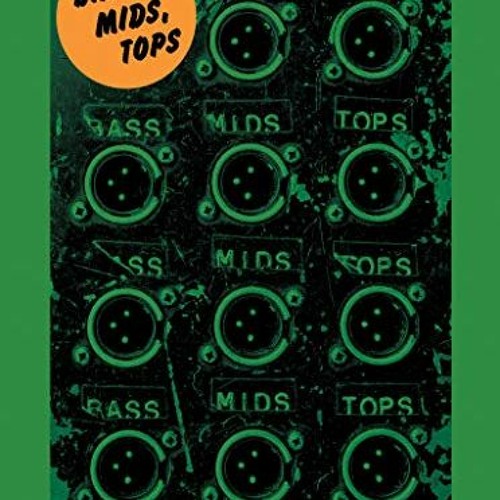 𝐅𝐑𝐄𝐄 EBOOK 📤 Bass, Mids, Tops: An Oral History of Sound System Culture (Strange