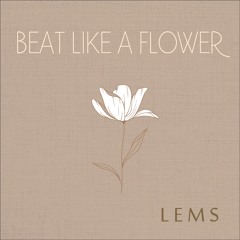 Beat Like a Flower