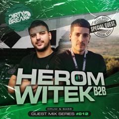 Dirty Break @ Guest Mix Series #012 · HEROM B2B WITEK
