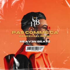Pas Comme Ça - Heav3n Beatz, DYSTINCT, Dadju (Dancehall Remix)