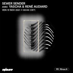 Sewer Sender avec Yascha & René Audiard - 19 Novembre 2021