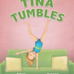 [Free] EBOOK 📔 Tina Tumbles by  Danielle Soucy Mills &  Kimberly Soderberg [EBOOK EP