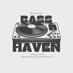 Bass Haven - Mix by Mclazzah