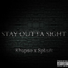 Stay Outta Sight ft. Splisik