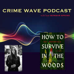 Kat Rosenfield - How to Survive in the Woods - Crime Wave