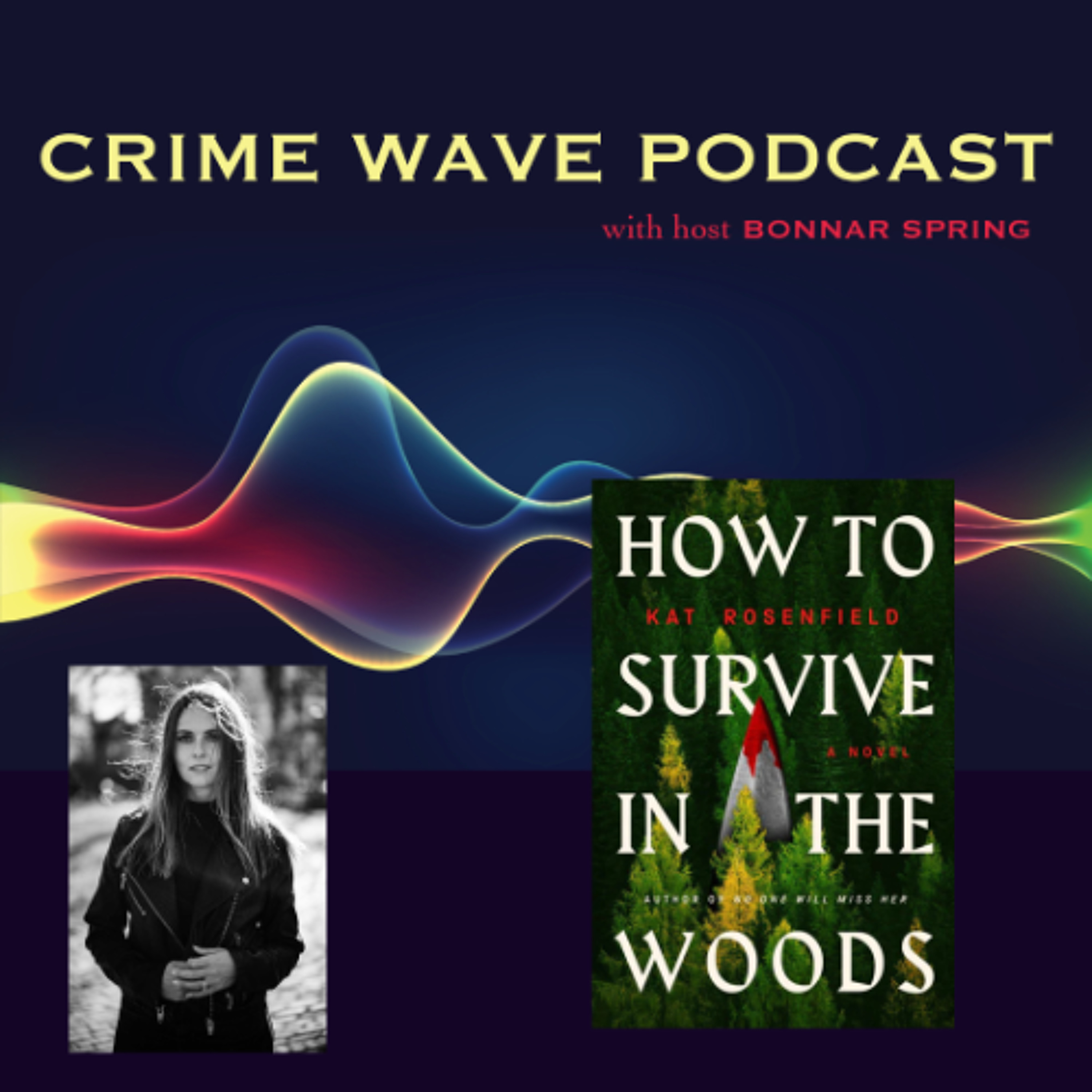 Kat Rosenfield - How to Survive in the Woods - Crime Wave episode artwork