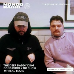 The Deep Daddy Ding Dong Diddly Show (DJ DEEPHEAT) w/ Real Tears - 23/04/24