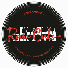 Daniel Vangarde - Le Tango Me Fait Pleurer (Lillo Carillo Edit)