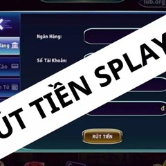 Mách bạn hình thức rút tiền account uy tín tại sảnh game Splay