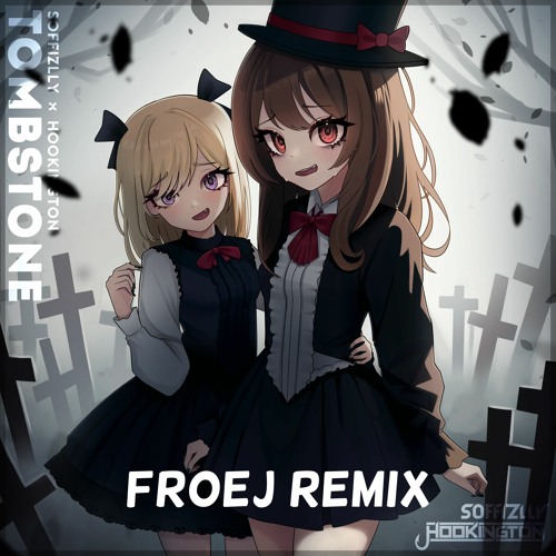 Soffizlly & Hookington - Tombstone (Froej Remix)