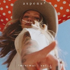 aspens* (*minimal) vol. 1