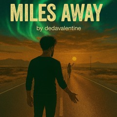 Miles Away