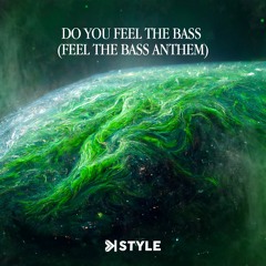 K-Style - Do You Feel The Bass (Feel The Bass Anthem)