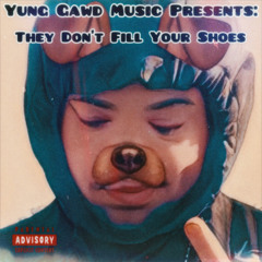Yung Gawd-“They Don’t Fill Your Shoes”(Audio)[Prod By.Donnie Katana]