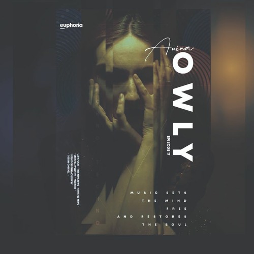 E U P H O R I A - Episode 017 | Anina Owly