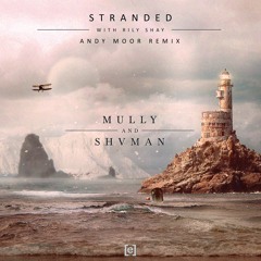 Mully & Shvman with Rily Shay - Stranded (Andy Moor Remix)