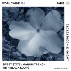 Sweet State on Worldwide Fm : Marina Trench with Black Loops