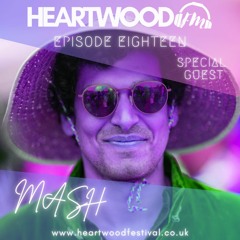 MASH : Episode 18 : Heartwood FM
