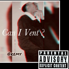 Can I Vent? Prod.BlindForLove